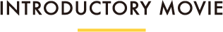 INTRODUCTORY MOVIE